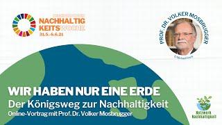 Wir haben nur eine Erde - Der Königsweg zur Nachhaltigkeit. Vortrag von Prof. Dr. Volker Mosbrugger