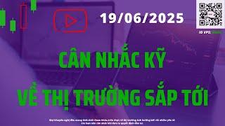 Cân nhắc kỹ về thị trường sắp tới