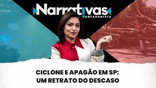 Ciclone e apagão em SP: Um retrato do descaso - Narrativas#248 com Madeleine Lacsko