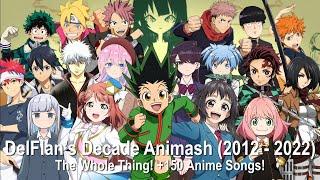 DelFlan's Decade Animash 2012 - 2022 (+150 Anime Songs!) (200 SUBS SPECIAL!)