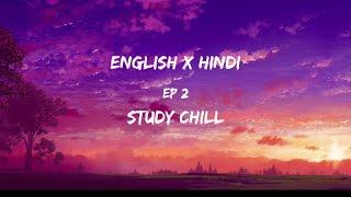 30 minutes English x Hindi lofi  | Study chill | Ep 2 Of Relaxing Mashups