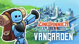 Zingtannica Explorer Notes: Vangarden