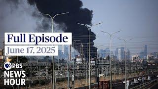 PBS News Hour full episode, June 17, 2025