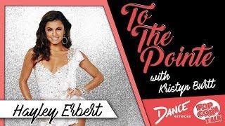 Hayley Erbert – To The Pointe with Kristyn Burtt