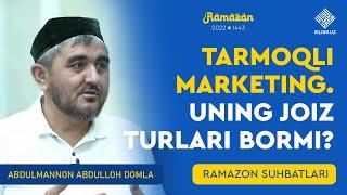 Tarmoqli marketing. Uning joiz turlari bormi? | Abdulmannon Abdulloh domla