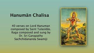 Sri Hanuman Chalisa sung by His Holiness Sri Ganapathy Sachchidananda Swamiji.