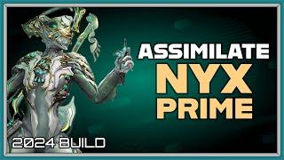 WARFRAME | NYX PRIME ASSIMILATE BUILD GUIDE! 2024 BUILD