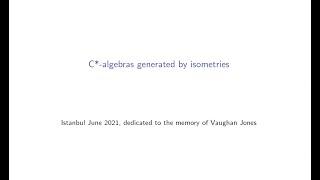 Joachim Cuntz (Muenster) : C*-algebras generated by isometries.