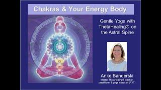 1-hr. Gentle Yoga & ThetaHealing - Balancing Your Chakras & Energy Body