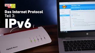 Das Internet Protocol, Teil 3: IPv6 schafft das Internet neu | FRITZ! Tech 05