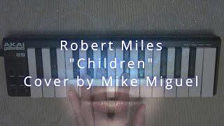 Robert Miles "Children" (Cover by Mike Miguel)