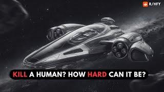 Kill a Human? How hard can it be? Animated - Female Narrator - HFY Sci-Fi Story