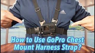 How to Use GoPro Chest Mount Harness Strap?