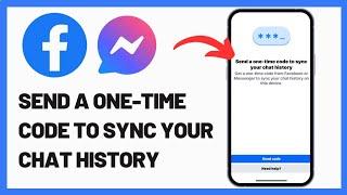 Fixed Send a one-time code to sync your chat history Messenger | Get one time code for Messenger