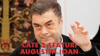 CÂTE 3 SFATURI de la AUGUSTIN IOAN  (4)