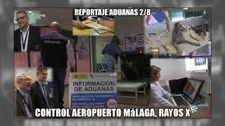 ADUANAS 2/8: Control aeropuerto Malaga, rayos X - Aduanas SVA