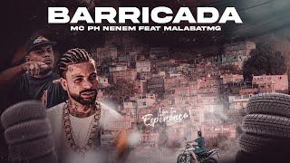 BARRICADA - MC PH NENEM FT MALABATMG (Videoclipe Oficial)