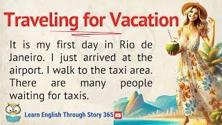 Traveling for Vacations | Learn English Through Story Level 3 | Graded Reader