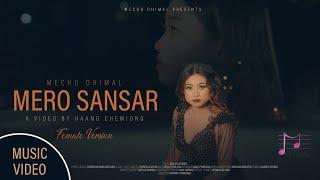 Mero Sansar (Female Version) - Mechu Dhimal | New Nepali Song