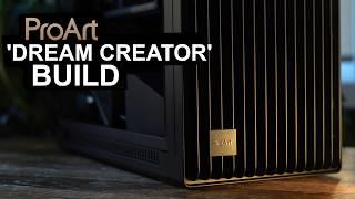 ProArt 'Dream Creator' Build (Mr Matt Lee style)