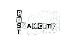What does it mean, post-scarcity?