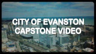 CITY OF EVANSTON CAPSTONE VIDEO