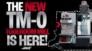 What's New - TM-0 - Haas' Newest Tool Room Mill - Haas Automation, Inc.