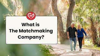 What is the Matchmaking Company?