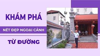 Khám Phá Nét Đẹp Ngoại Cảnh Tinh Tế Của Công Trình Từ Đường Truyền Thống | TỪ ĐƯỜNG KISATO