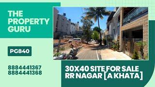  BANGALORE Site for Sale RR Nagar 30x40 A Khata || PG840 || 8884441367/8884441368