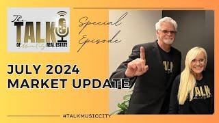 July 2024 Nashville Real Estate Market Update :: The Talk of Music City Real Estate