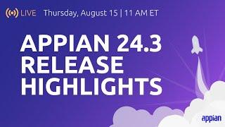 Appian 24.3 Release Highlights