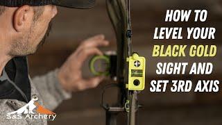 How to level your Black Gold sight and set 3rd axis