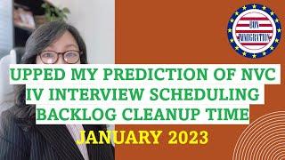 When to get interview letter? January 2023 Upped NVC Immigrant Visa Backlog Cleanup Time Prediction