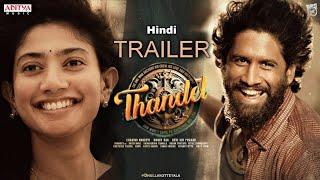 Thandel Official (Hindi) Trailer | Naga Chaitanya | Sai Pallavi | Chandoo Mondeti | DSP | Bunny Vas