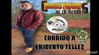 (Corrido a Eriberto Tellez)CONQUISTADORES DE LA SIERRA