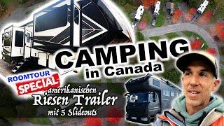 ROOMTOUR eines amerikanischen Riesen Trailer mit 5 Slideouts & Campingplätze in Kanada