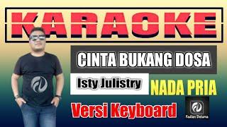 KARAOKE CINTA BUKANG DOSA NADA PRIA - ISTY JULISTRY | POP MANADO VERSI KEYBOARD