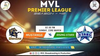 #1765 MVL PREMIER LEAGUE SEASON - 49 || ( MUSTANGS  v/s  RISING STARS ) ||