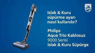 Philips Aqua Trio Islak & Kuru Dik Süpürge - Islak & kuru süpürme ayarı nasıl kullanılır?