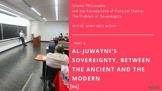 IRSS Lecture #2: Al-Juwayni's sovereignty, between the ancient and the modern  (6/6)