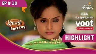 Anushka-Devyani ने किया मदद के लिए Surinder से संपर्क | Shastri Sisters | Highlight | Ep. 10