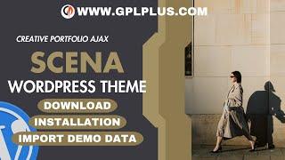 Scena - Creative Portfolio Ajax WordPress Theme , Download , Installation & Import Data Demo