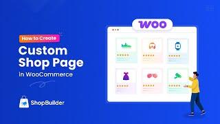 How to Create Custom Shop Page in WooCommerce with Free Theme & Plugin