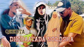 DHIBAATADA NOLOSHA QEEBTA_1 |MUSALSAL CUSUB 2024 |SOMALI TIKTOK CHANNEL