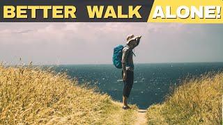 The reason to WALK ALONE the Camino de Santiago