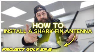 How To Fit a Shark Fin Antenna To Your Car! - Project Golf Ep.8