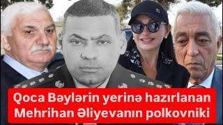 Bəylər Eyyubovun yeri üçün Mehriban Əliyevanın polkovniki qırğın edir