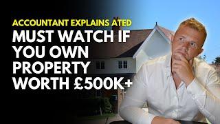 Watch this if you're a property investor with property worth over £500,000 | ATED explained