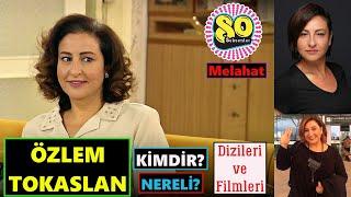 Seksenler Melahat Kim? Özlem Tokaslan Kimdir? Kaç Yaşında? Filmleri Ve Dizileri